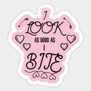 I look As Good As I Bite Funny Playful Design Sticker